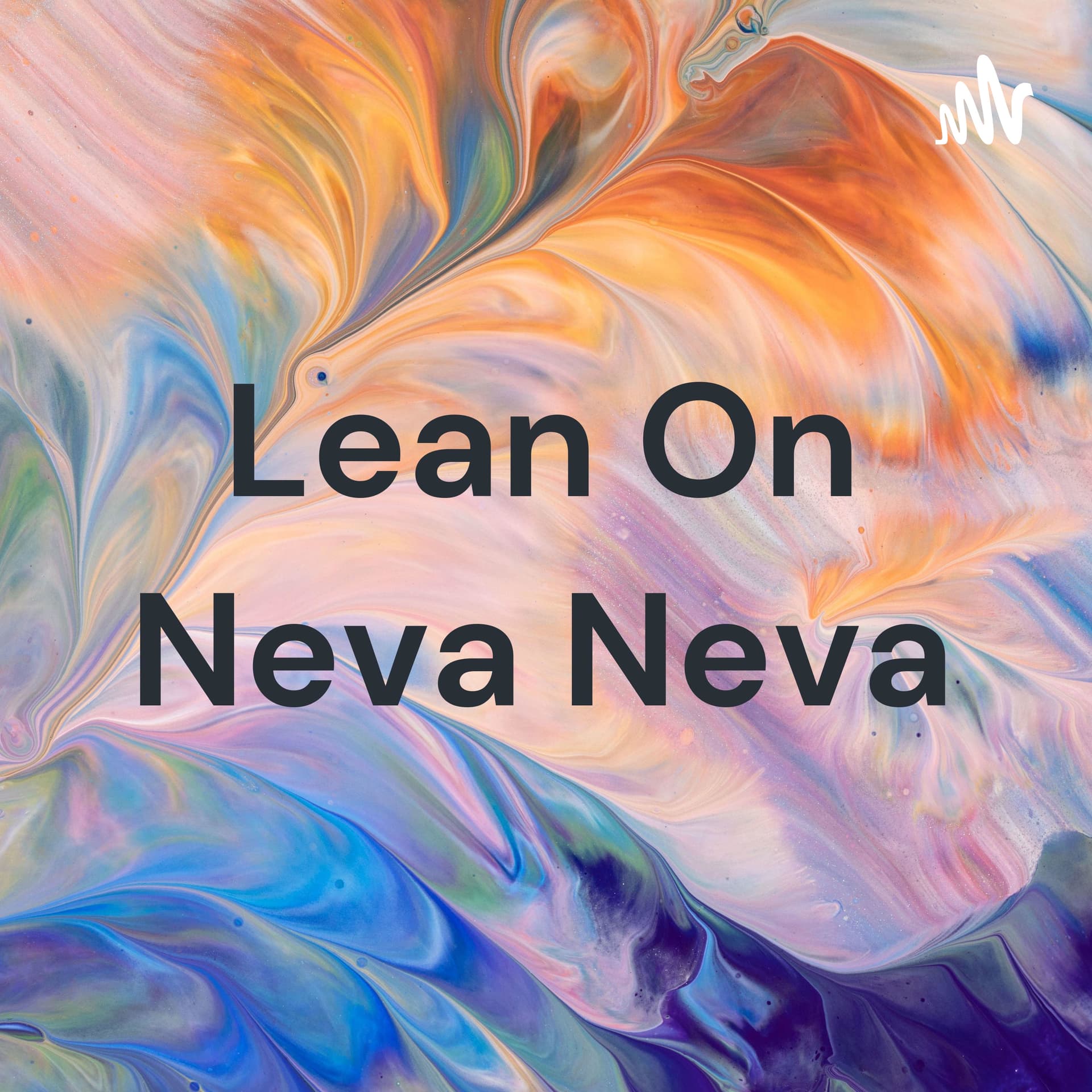 Lean On Neva Neva