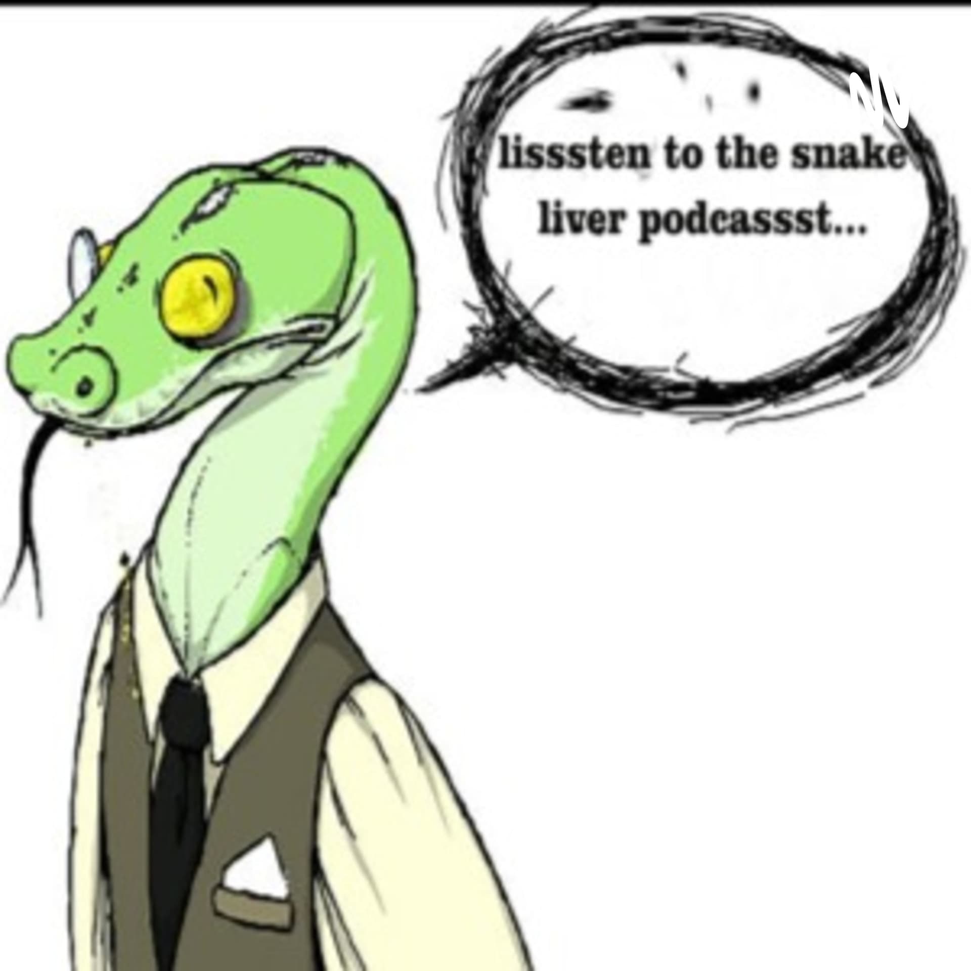 Snake Liver Podcast