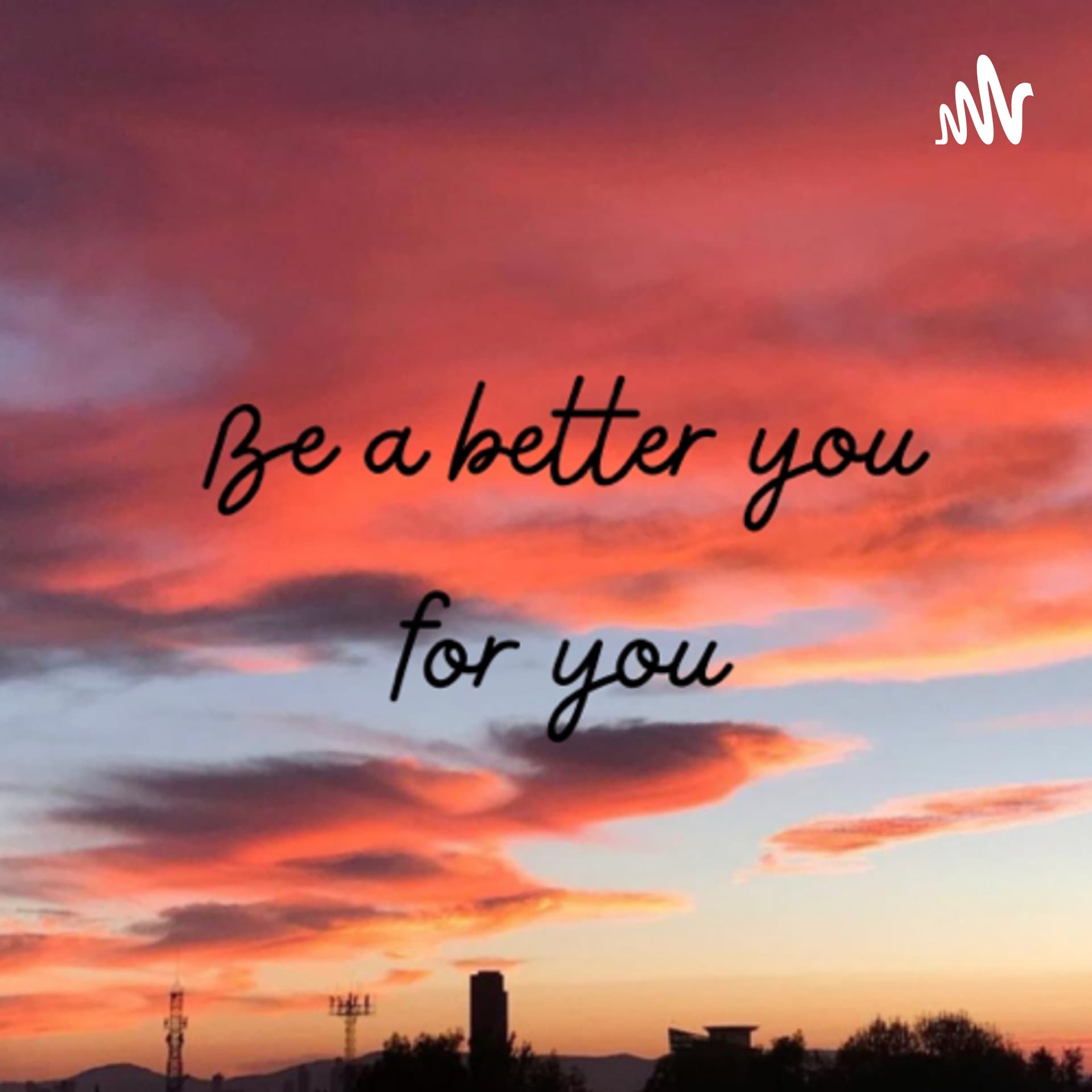 Be a better you for you