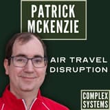 Complex Systems with Patrick McKenzie (patio11)